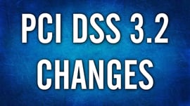 PCI DSS 3.2 Changes