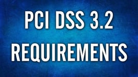 PCI DSS 3.2 Requirements