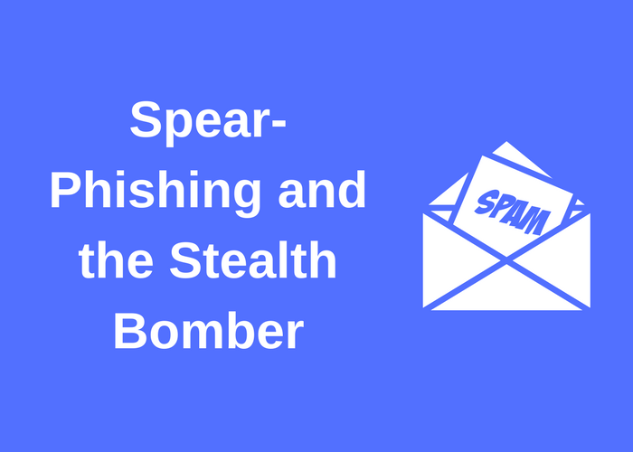 Spear Phishing and Stealth Bomber Blog Post Graphic.png